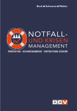 Notfall- und Krisenmanagement von Bock,  Tobias, Schwarze,  Bernard, Walter,  Reimund