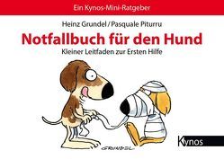 Notfallbuch für den Hund von Grundel,  Heinz, Piturru,  Pasquale