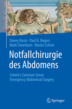 Notfallchirurgie des Abdomens von Cheetham,  Mark, Kalkum,  Mathias, Rogers,  Paul N., Rosin,  Danny, Schein,  Moshe, Schoucair,  Alexander