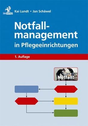 Notfallmanagement in Pflegeeinrichtungen von Lundt,  Kai