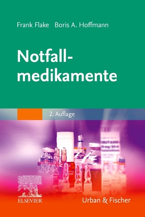 Notfallmedikamente von Flake,  Frank, Hoffmann,  Boris A.