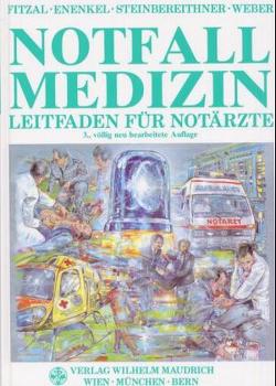 Notfallmedizin von Enenkel,  Wolfgang, Fitzal,  Sylvia, Steinbereithner,  Karl, Weber,  Heinz