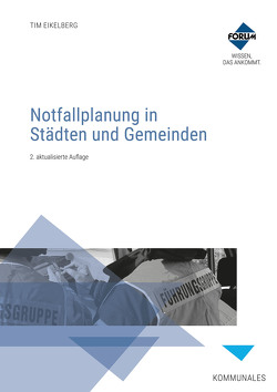 Notfallplanung in Städten und Gemeinden von Eikelberg,  Tim, Gelsen,  Stephan, Krenz,  Tobias, Pühlmanns,  Fabian, Rehbein,  Andreas, Weichhan,  Marc