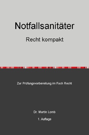 Notfallsanitäter – Recht kompakt von Lomb,  Martin