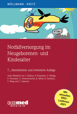 Notfallversorgung im Neugeborenen- und Kindesalter von Kretz,  Franz-Josef, Möllmann,  Cornelia