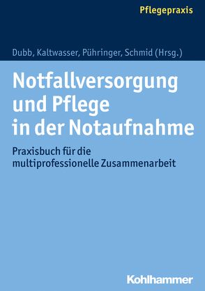 Notfallversorgung und Pflege in der Notaufnahme von Andres,  Frank, Beck,  Stefanie, Bernhard,  Michael, Biche,  Markus, Böer,  Johannes, Christ,  Michael, Darnhofer,  Ines, Doneith,  Thorsten, Dubb,  Rolf, Fenger,  Hermann, Gässler,  Holger, Haase,  Karl Konstantin, Häske,  David, Heinemann,  Niklas, Helm,  Matthias, Herm,  Marcus F., Hinger,  Gerhard, Hossfeld,  Björn, Kaltwasser,  Arnold, Kinder,  Oliver, Krey,  Jörg, Kulla,  Martin, Kumle,  Bernhard, Kütemann,  Gerhard, Martin,  Jörg, Meeh-Simon,  Amelie, Mühlbayer,  Dieter, Murr,  Christina, Notz,  Klaus, OpHey,  Frank, Potratz,  Waldemar, Pühringer,  Friedrich K., Rall,  Marcus, Rex,  Christopher, Riessen,  Reimer, Schempf,  Benjamin, Schmid,  Katharina, Schmidt,  Stephan, Tatzel,  Johannes