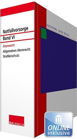 Notfallvorsorge Bd. VI Atomrecht von Walhalla Fachredaktion