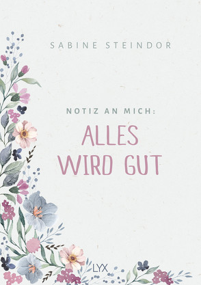 Notiz an mich: Alles wird gut von Steindor,  Sabine