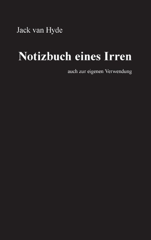 Notizbuch eines Irren von Hyde,  Jack van