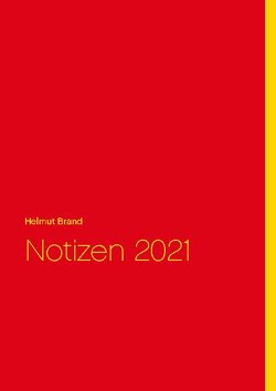 Notizen 2021 von Brand,  Helmut