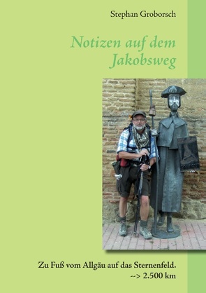 Notizen auf dem Jakobsweg von Groborsch,  Stephan