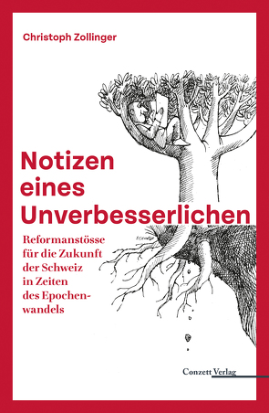 Notizen eines Unverbesserlichen von Christoph Zollinger