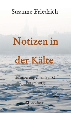 Notizen in der Kälte von Friedrich,  Susanne