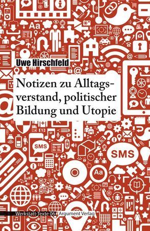 Notizen zu Alltagsverstand, politischer Bildung und Utopie von Hirschfeld,  Uwe