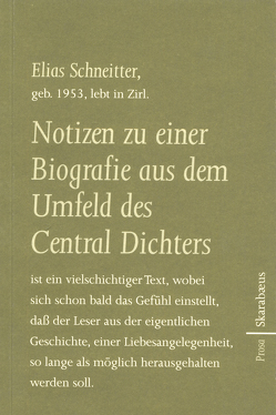 Notizen zu einer Biografie aus dem Umfeld des Central Dichters von Schneitter,  Elias