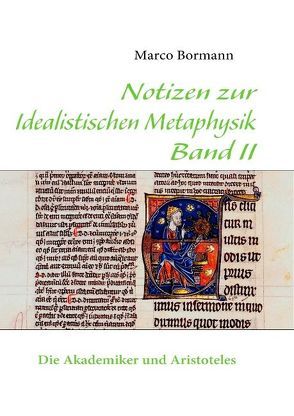 Notizen zur Idealistischen Metaphysik Band II von Bormann,  Marco