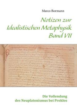 Notizen zur Idealistischen Metaphysik VII von Bormann,  Marco