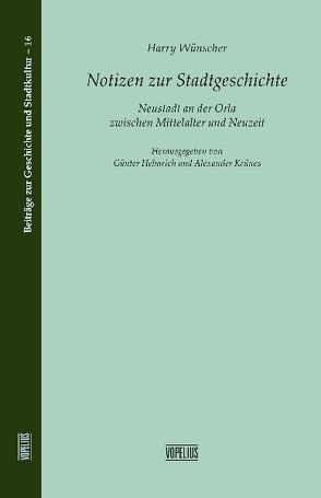 Notizen zur Stadtgeschichte von Helmrich,  Günter, Krünes,  Alexander, Wünscher,  Harry