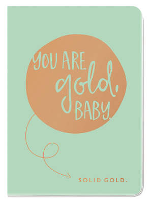 Notizheft You are gold, baby. Solid Gold. von Groh Verlag