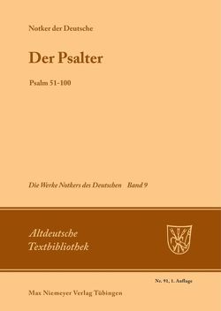 Notker der Deutsche: Die Werke Notkers des Deutschen / Der Psalter von Notker der Deutsche, Tax,  Petrus W.