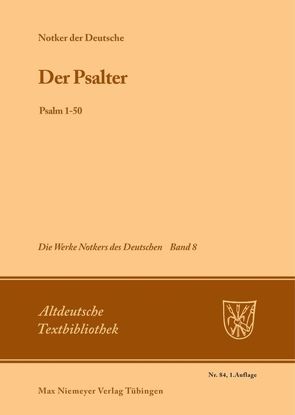 Notker der Deutsche: Die Werke Notkers des Deutschen / Der Psalter von Tax,  Petrus W.