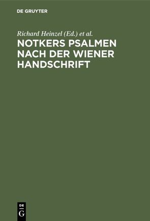 Notkers Psalmen nach der Wiener Handschrift von Heinzel,  Richard, Scherer,  Wilhelm