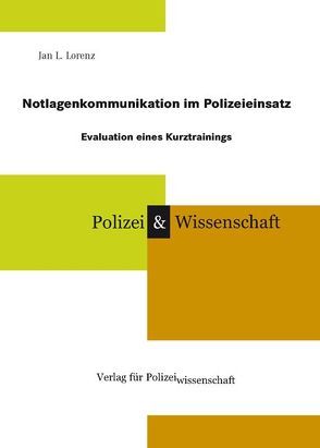 Notlagenkommunikation im Polizeieinsatz von Lorenz,  Jan L.