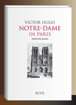 Notre-Dame in Paris, Band 2 von Bremer,  Friedrich, Brion,  Gustav, Hugo,  Victor