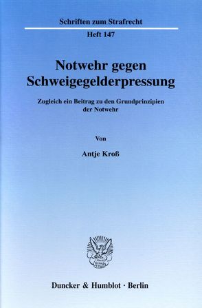 Notwehr gegen Schweigegelderpressung. von Kroß,  Antje