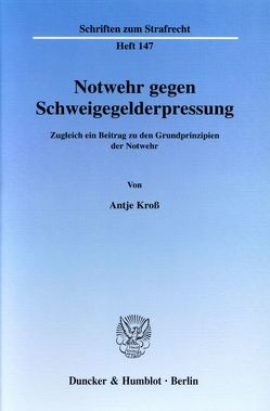 Notwehr gegen Schweigegelderpressung. von Kroß,  Antje