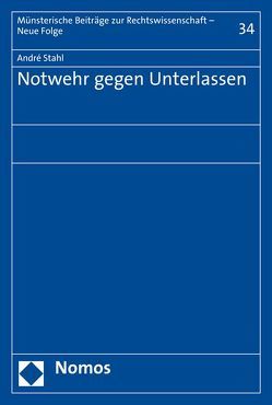 Notwehr gegen Unterlassen von Stahl,  André