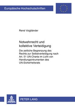 Notwehrrecht und kollektive Verantwortung von Voigtländer,  René