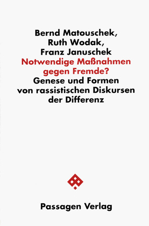 Notwendige Maßnahmen gegen Fremde? von Januschek,  Franz, Matouschek,  Bernd, Wodak,  Ruth