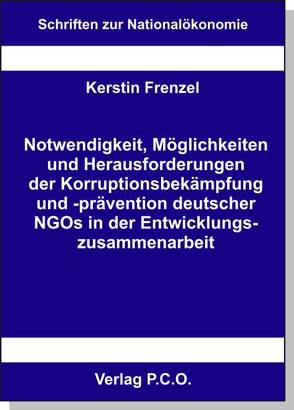 Notwendigkeit, Möglichkeiten und Herausforderungen der Korruptionsbekämpfung und -prävention deutscher NGOs in der Entwicklungszusammenarbeit