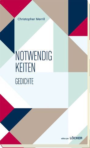 Notwendigkeiten von Merrill,  Christopher, Niederle,  Helmuth A