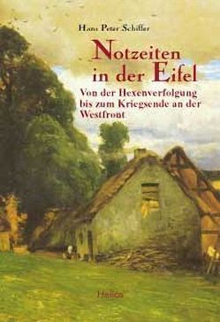 Notzeiten in der Eifel von Schiffer,  Hans Peter