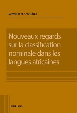 Nouveaux regards sur la classification nominale dans les langues africaines von Osu,  Sylvester N.