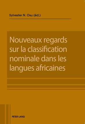 Nouveaux regards sur la classification nominale dans les langues africaines von Osu,  Sylvester N.