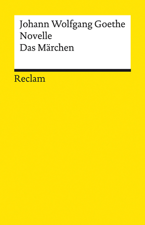 Novelle. Das Märchen von Goethe,  Johann Wolfgang, Renner,  Adrian, Zumbusch,  Cornelia