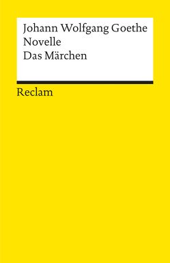 Novelle. Das Märchen von Goethe,  Johann W von, Reusner,  Ernst von