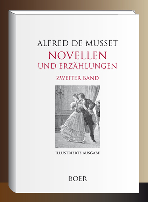 Novellen und Erzählungen Band 2 von de Musset,  Alfred, Montégut,  Louis, Neumann,  Alfred