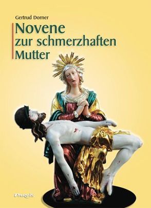 Novene zur schmerzhaften Mutter von Dorner,  Gertrud