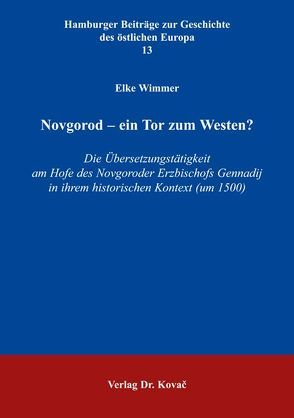 Novgorod – ein Tor zum Westen? von Wimmer,  Elke