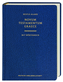 Novum Testamentum Graece (Nestle-Aland) von Aland,  Barbara und Kurt, Institut für neutestamentliche Textforschung,  Münster, Nestle,  Eberhard und Erwin, u.a.