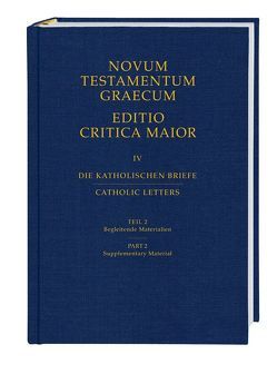 Novum Testamentum Graecum. Editio Critica Maior / Die Katholischen Briefe von Institut für neutestamentliche Textforschung,  Münster