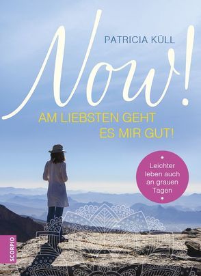 Now! Am liebsten geht es mir gut! von Küll,  Patricia