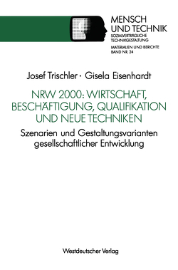 NRW 2000: Wirtschaft, Beschäftigung, Qualifikation und neue Techniken von Eisenhardt,  Gisela, Trischler,  Josef