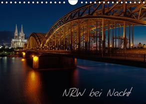 NRW bei Nacht (Wandkalender 2018 DIN A4 quer) von Webrock-Foto.de