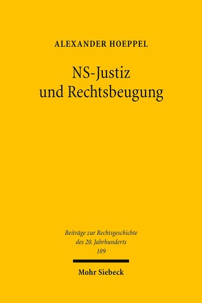 NS-Justiz und Rechtsbeugung von Hoeppel,  Alexander