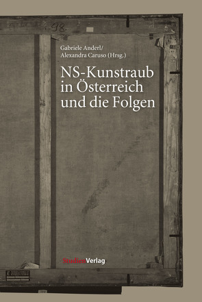 NS-Kunstraub in Österreich und die Folgen von Anderl,  Gabriele, Caruso,  Alexandra